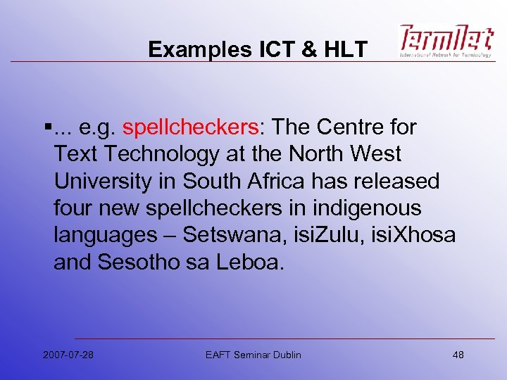 Examples ICT & HLT §. . . e. g. spellcheckers: The Centre for Text
