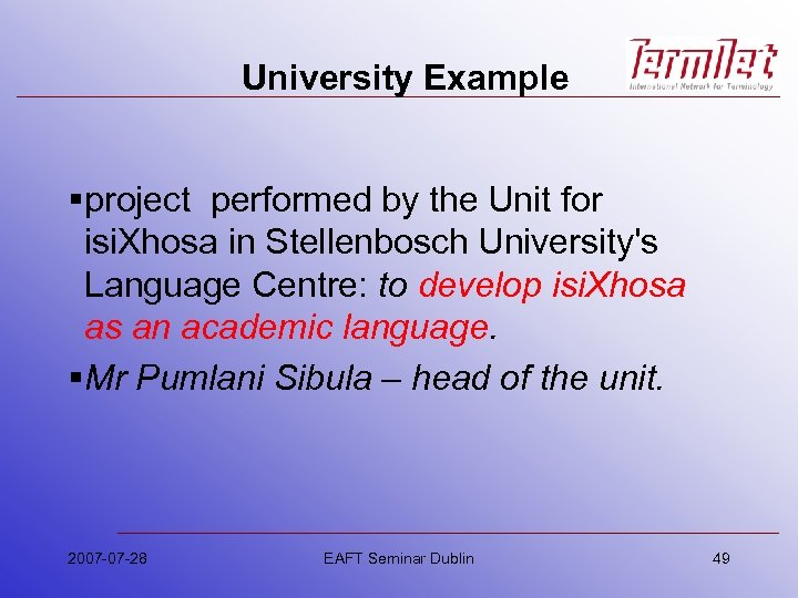 University Example §project performed by the Unit for isi. Xhosa in Stellenbosch University's Language