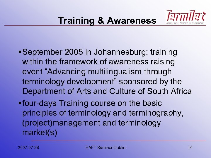 Training & Awareness § September 2005 in Johannesburg: training within the framework of awareness
