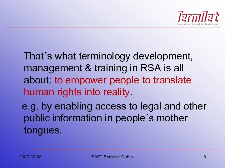 That´s what terminology development, management & training in RSA is all about: to empower