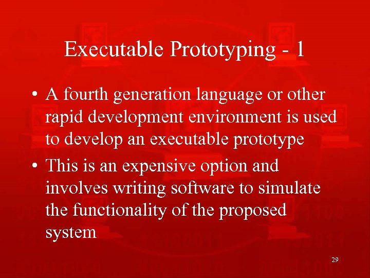 Executable Prototyping - 1 • A fourth generation language or other rapid development environment