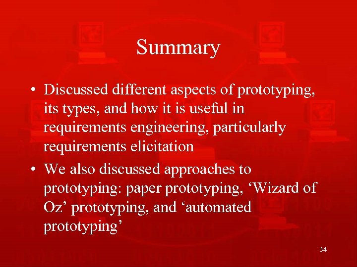 Summary • Discussed different aspects of prototyping, its types, and how it is useful