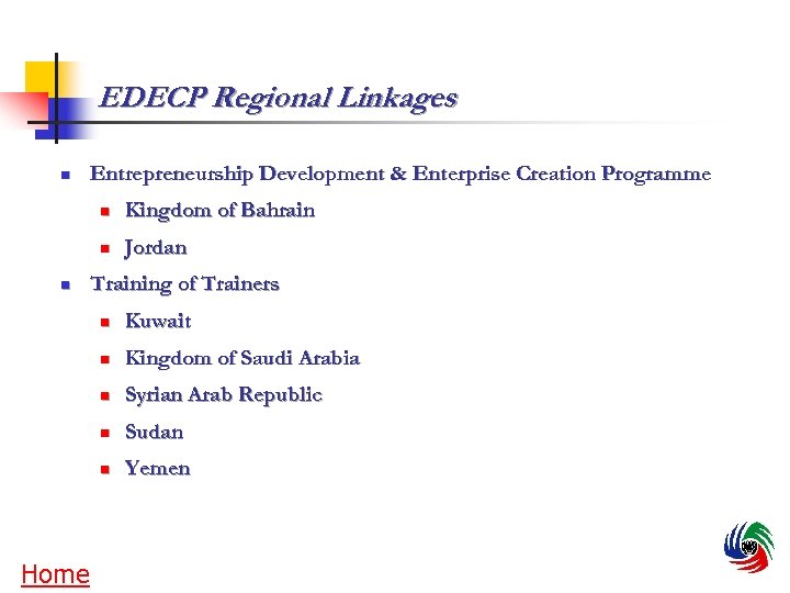 EDECP Regional Linkages n Entrepreneurship Development & Enterprise Creation Programme n n n Kingdom