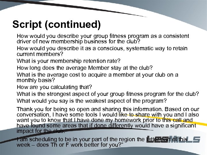 Script (continued) How would you describe your group fitness program as a consistent driver