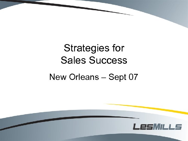 Strategies for Sales Success New Orleans – Sept 07 