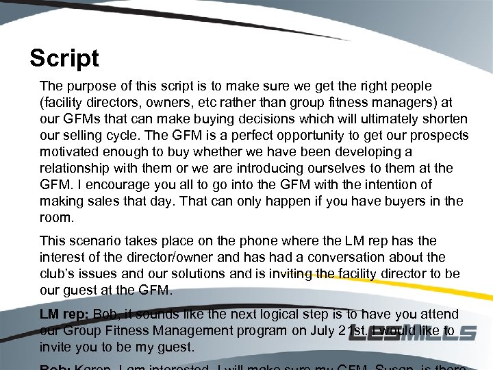 Script The purpose of this script is to make sure we get the right