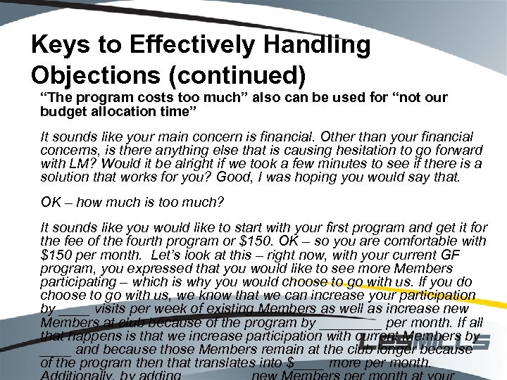 Keys to Effectively Handling Objections (continued) “The program costs too much” also can be