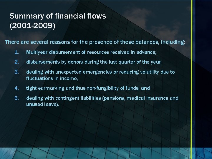 Summary of financial flows (2001 -2009) There are several reasons for the presence of