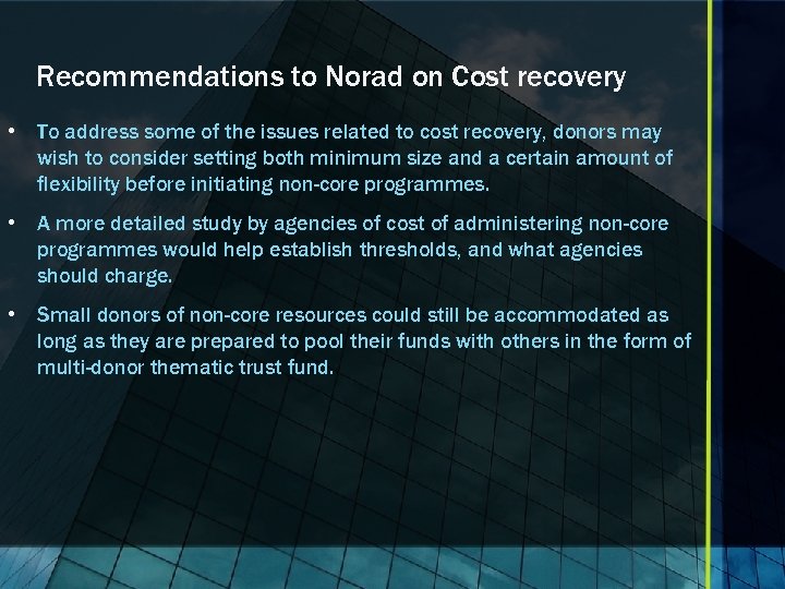 Recommendations to Norad on Cost recovery • To address some of the issues related