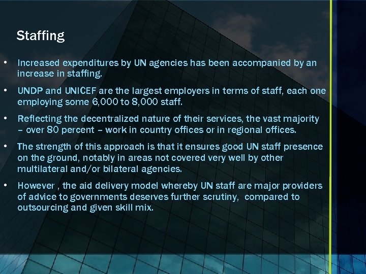 Staffing • Increased expenditures by UN agencies has been accompanied by an increase in