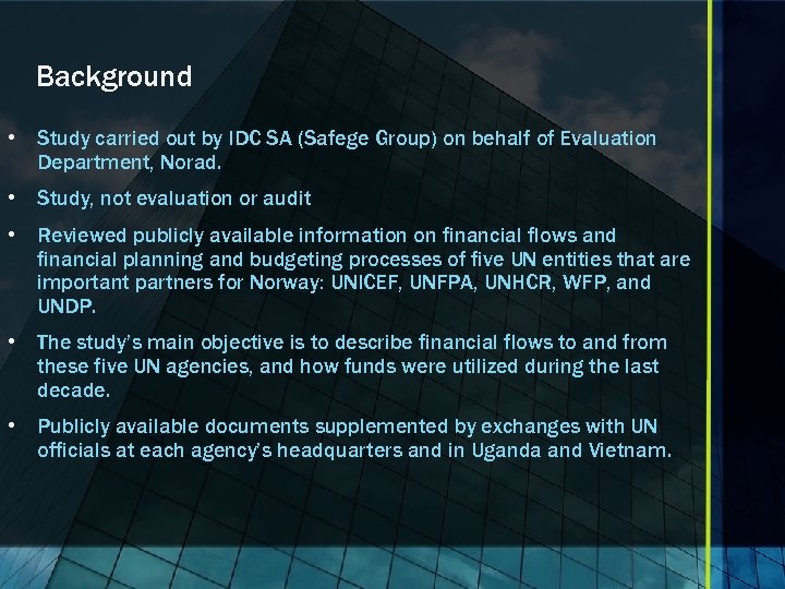 Background • Study carried out by IDC SA (Safege Group) on behalf of Evaluation