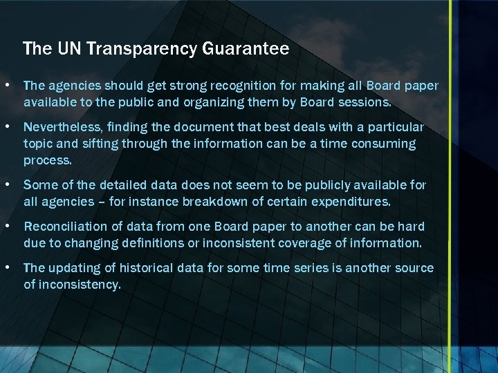 The UN Transparency Guarantee • The agencies should get strong recognition for making all