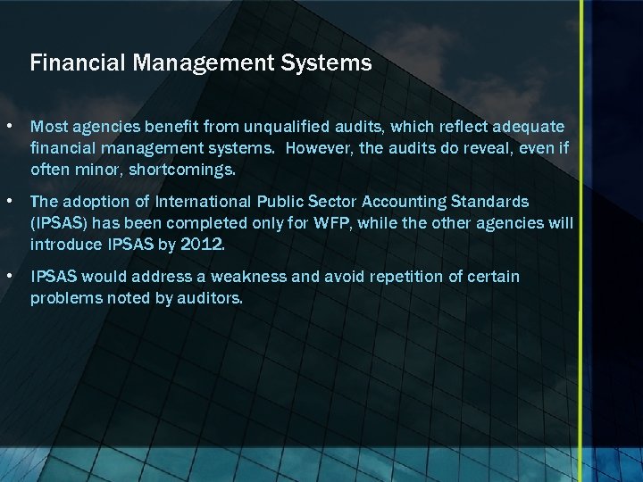 Financial Management Systems • Most agencies benefit from unqualified audits, which reflect adequate financial