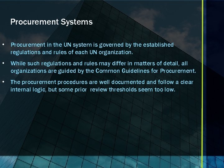 Procurement Systems • Procurement in the UN system is governed by the established regulations