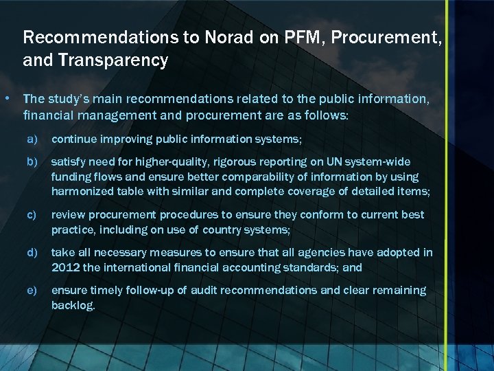 Recommendations to Norad on PFM, Procurement, and Transparency • The study’s main recommendations related