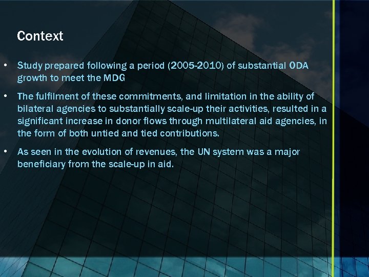 Context • Study prepared following a period (2005 -2010) of substantial ODA growth to