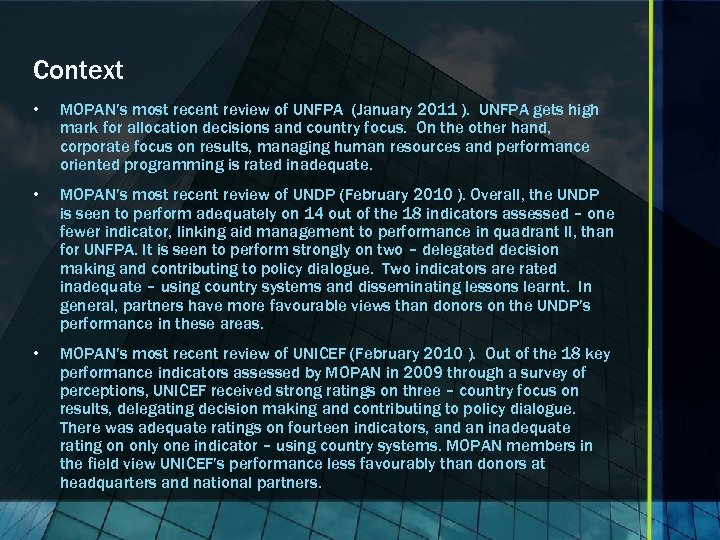 Context • MOPAN’s most recent review of UNFPA (January 2011 ). UNFPA gets high