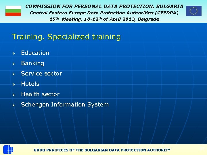 COMMISSION FOR PERSONAL DATA PROTECTION, BULGARIA Central Eastern Europe Data Protection Authorities (CEEDPA) 15