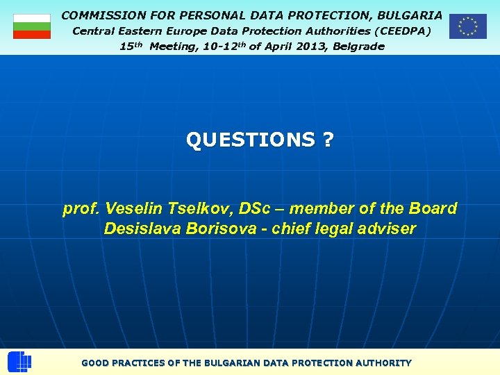 COMMISSION FOR PERSONAL DATA PROTECTION, BULGARIA Central Eastern Europe Data Protection Authorities (CEEDPA) 15