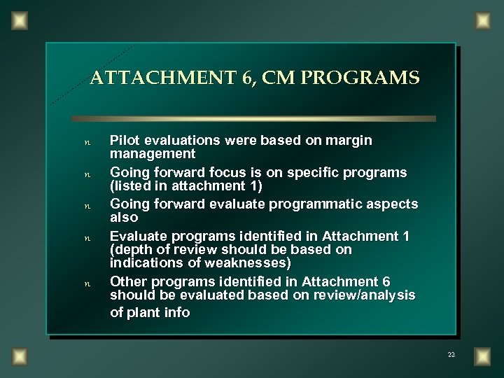 ATTACHMENT 6, CM PROGRAMS n n n Pilot evaluations were based on margin management
