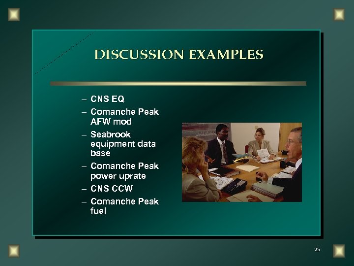 DISCUSSION EXAMPLES – CNS EQ – Comanche Peak AFW mod – Seabrook equipment data