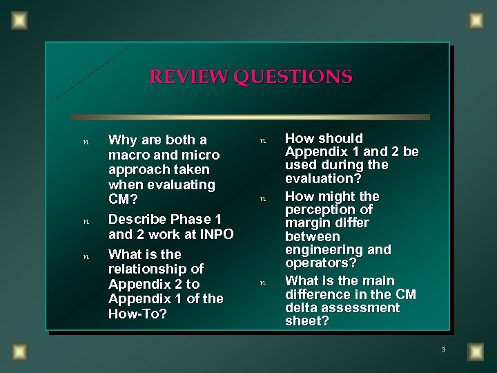 REVIEW QUESTIONS n n n Why are both a macro and micro approach taken