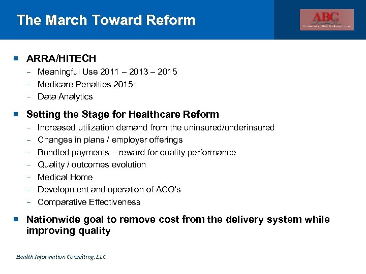 The March Toward Reform ARRA/HITECH − Meaningful Use 2011 – 2013 – 2015 −