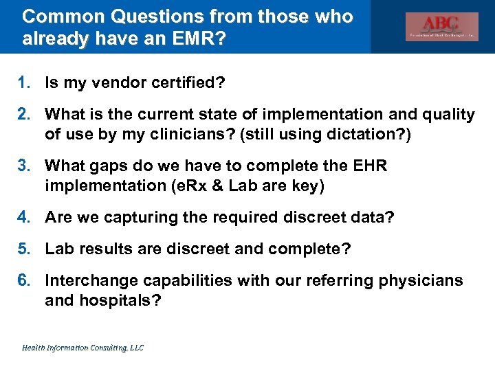 Common Questions from those who already have an EMR? 1. Is my vendor certified?