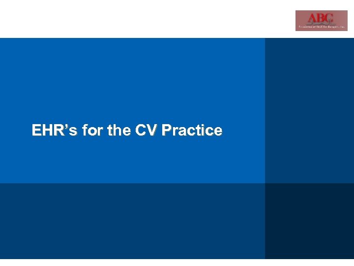 EHR’s for the CV Practice 