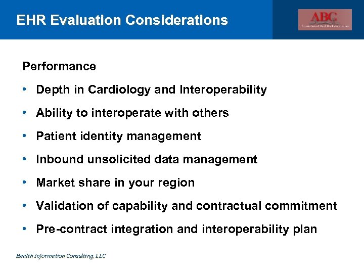 EHR Evaluation Considerations Performance • Depth in Cardiology and Interoperability • Ability to interoperate