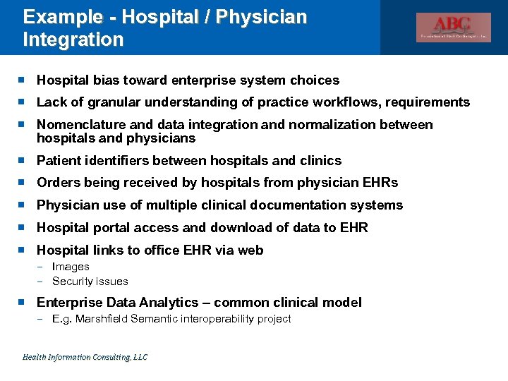 Example - Hospital / Physician Integration Hospital bias toward enterprise system choices Lack of