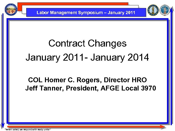 Labor Management Symposium – January 2011 Contract Changes January 2011 - January 2014 COL