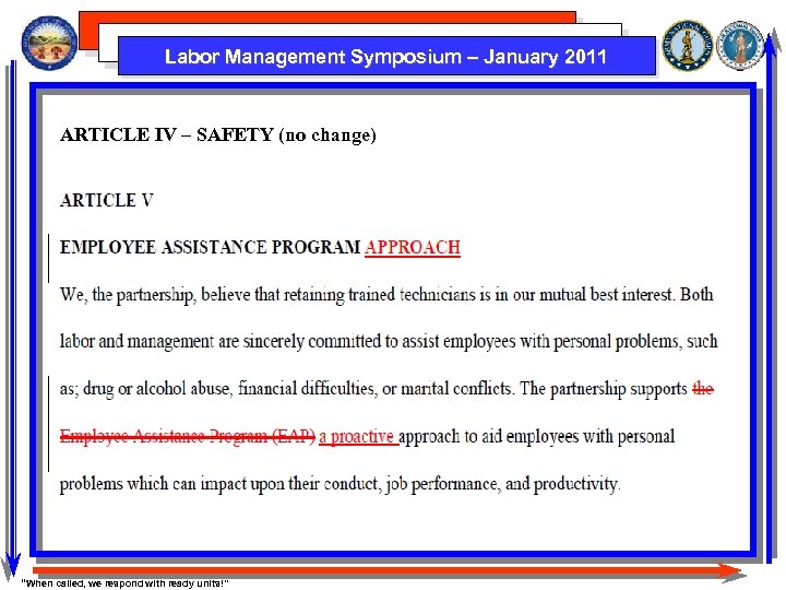 Labor Management Symposium – January 2011 ARTICLE IV – SAFETY (no change) “When called,