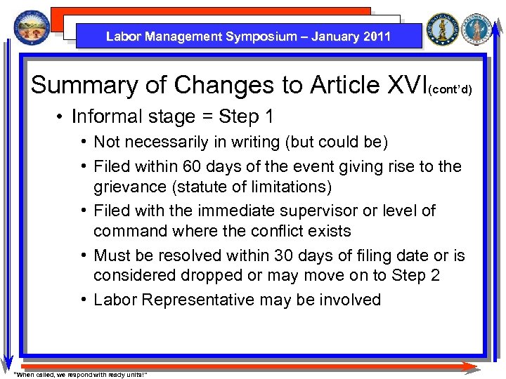Labor Management Symposium – January 2011 Summary of Changes to Article XVI(cont’d) • Informal