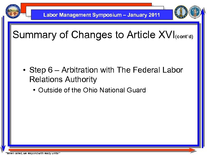Labor Management Symposium – January 2011 Summary of Changes to Article XVI(cont’d) • Step