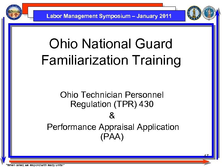 Labor Management Symposium – January 2011 Ohio National Guard Familiarization Training Ohio Technician Personnel