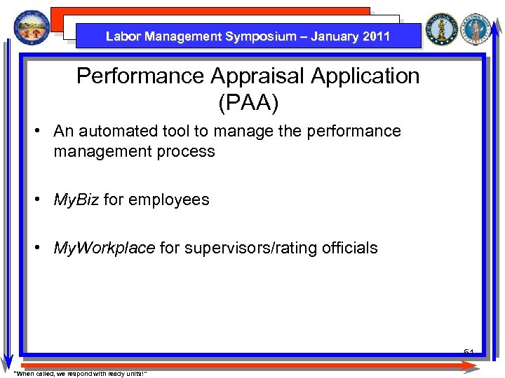 Labor Management Symposium – January 2011 Performance Appraisal Application (PAA) • An automated tool