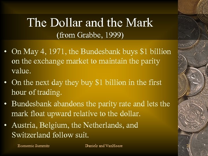 The Dollar and the Mark (from Grabbe, 1999) • On May 4, 1971, the