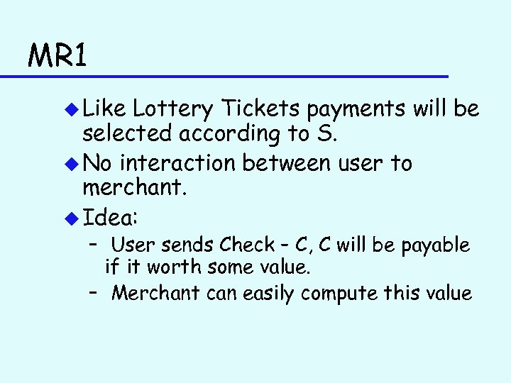 MR 1 u Like Lottery Tickets payments will be selected according to S. u