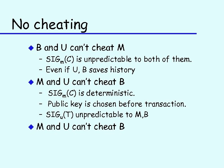 No cheating u. B and U can’t cheat M – SIGm(C) is unpredictable to
