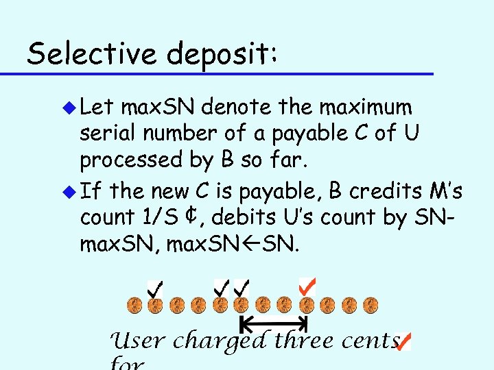 Selective deposit: u Let max. SN denote the maximum serial number of a payable