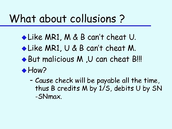 What about collusions ? u Like MR 1, M & B can’t cheat U.