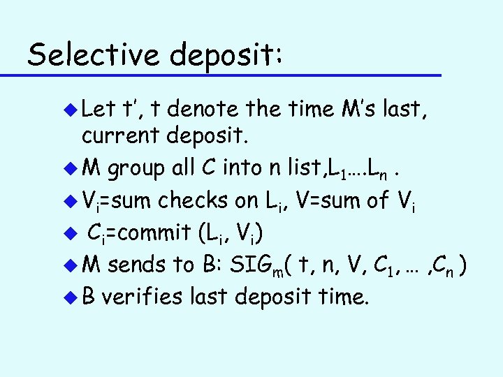 Selective deposit: u Let t’, t denote the time M’s last, current deposit. u