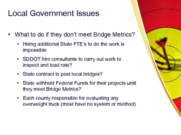Local Government Issues • What to do if they don’t meet Bridge Metrics? •