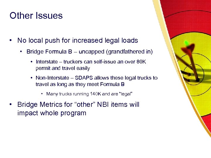 Other Issues • No local push for increased legal loads • Bridge Formula B