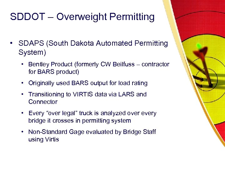 SDDOT – Overweight Permitting • SDAPS (South Dakota Automated Permitting System) • Bentley Product