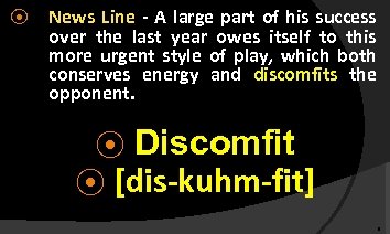 ⦿ News Line - A large part of his success over the last year