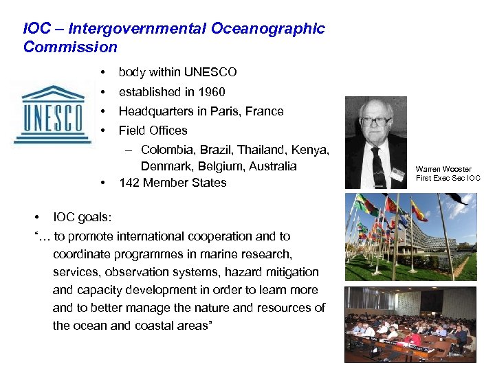 IOC – Intergovernmental Oceanographic Commission • • established in 1960 • Headquarters in Paris,