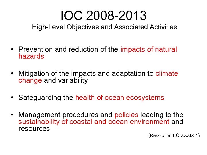 IOC 2008 -2013 High-Level Objectives and Associated Activities • Prevention and reduction of the