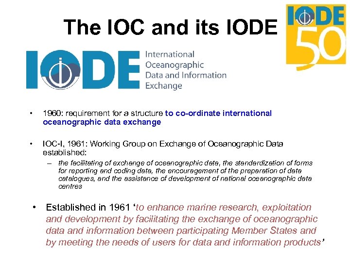 The IOC and its IODE • 1960: requirement for a structure to co-ordinate international